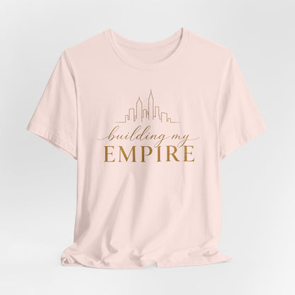 Building My Empire | Unisex Tee