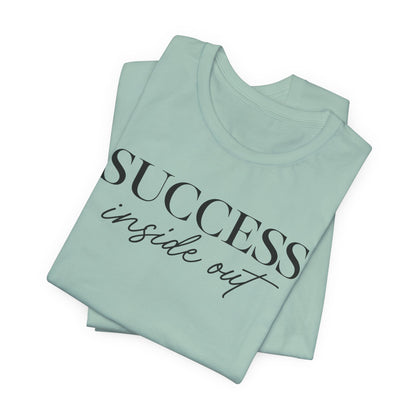 Success Inside Out | Unisex Tee