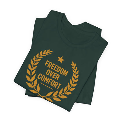 Freedom Over Comfort | Unisex Tee