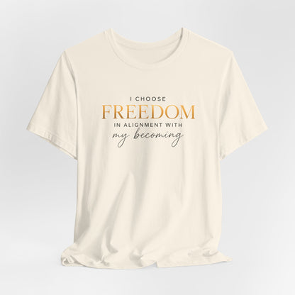 I Choose Freedom | Unisex Tee