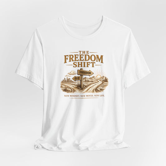 Freedom Shift Signs | Unisex Tee