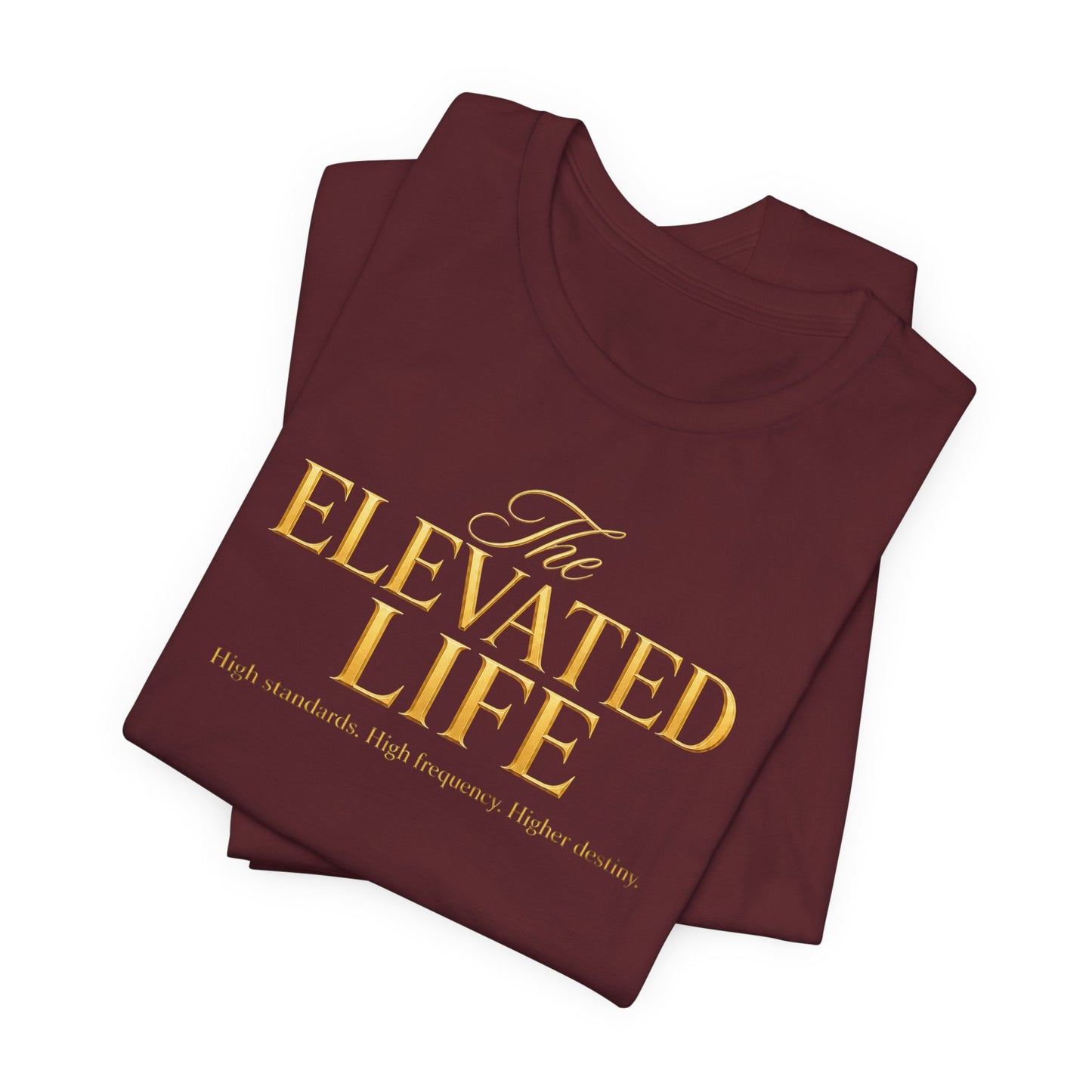 The Elevated Life | Unisex Tee