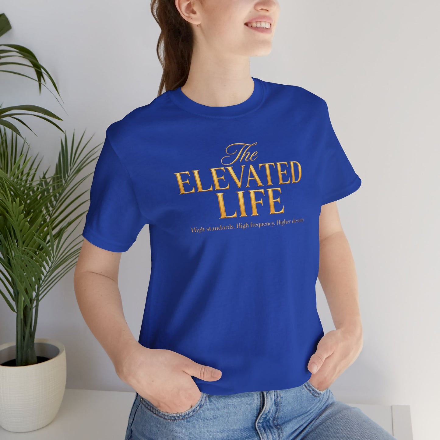 The Elevated Life | Unisex Tee