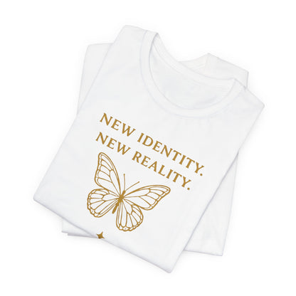 New Identity, New Reality 🦋 | Unisex Tee