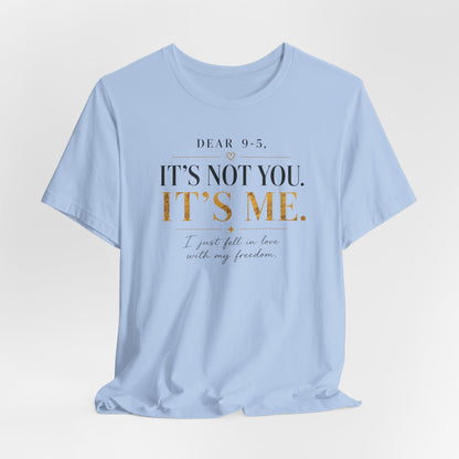 Dear 9-5 | Unisex Tee