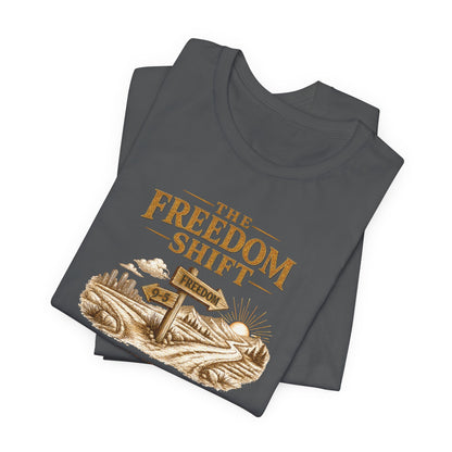 Freedom Shift Signs | Unisex Tee