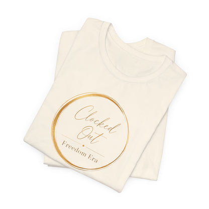 Clocked Out - Freedom Era | Unisex Tee