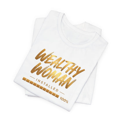 Wealthy Woman Installed | Unisex Tee