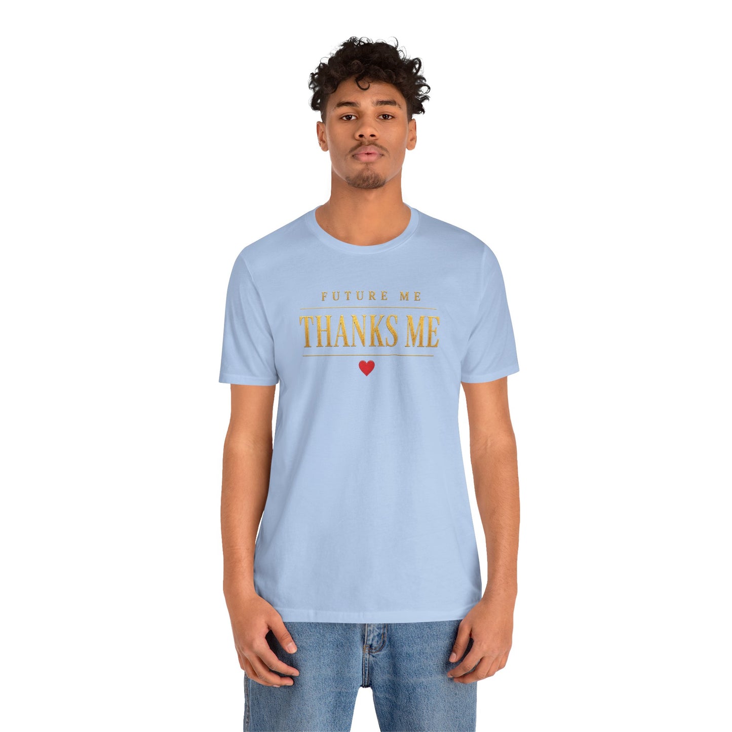 Future Me Thanks Me | Unisex Tee