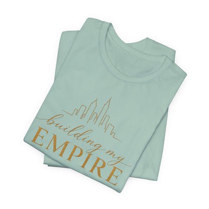 Building My Empire | Unisex Tee
