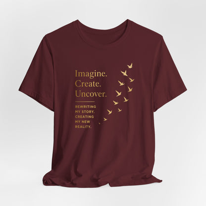 Imagine. Create. Uncover. (Birds) | Unisex Tee
