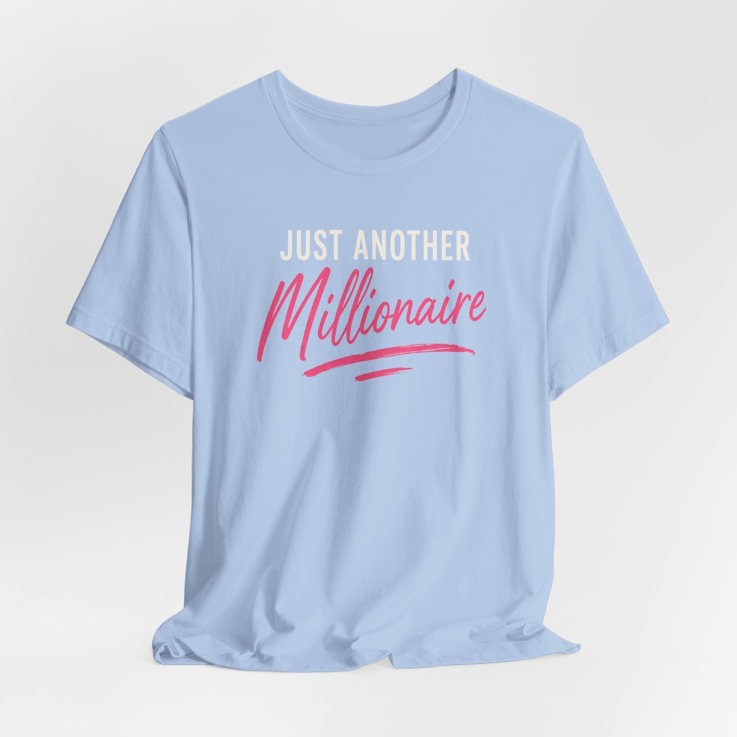 Just Another Millionaire | Unisex Tee