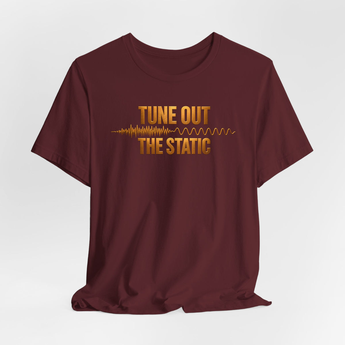 Tune Out The Static | Unisex Tee