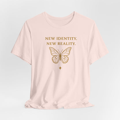 New Identity, New Reality 🦋 | Unisex Tee