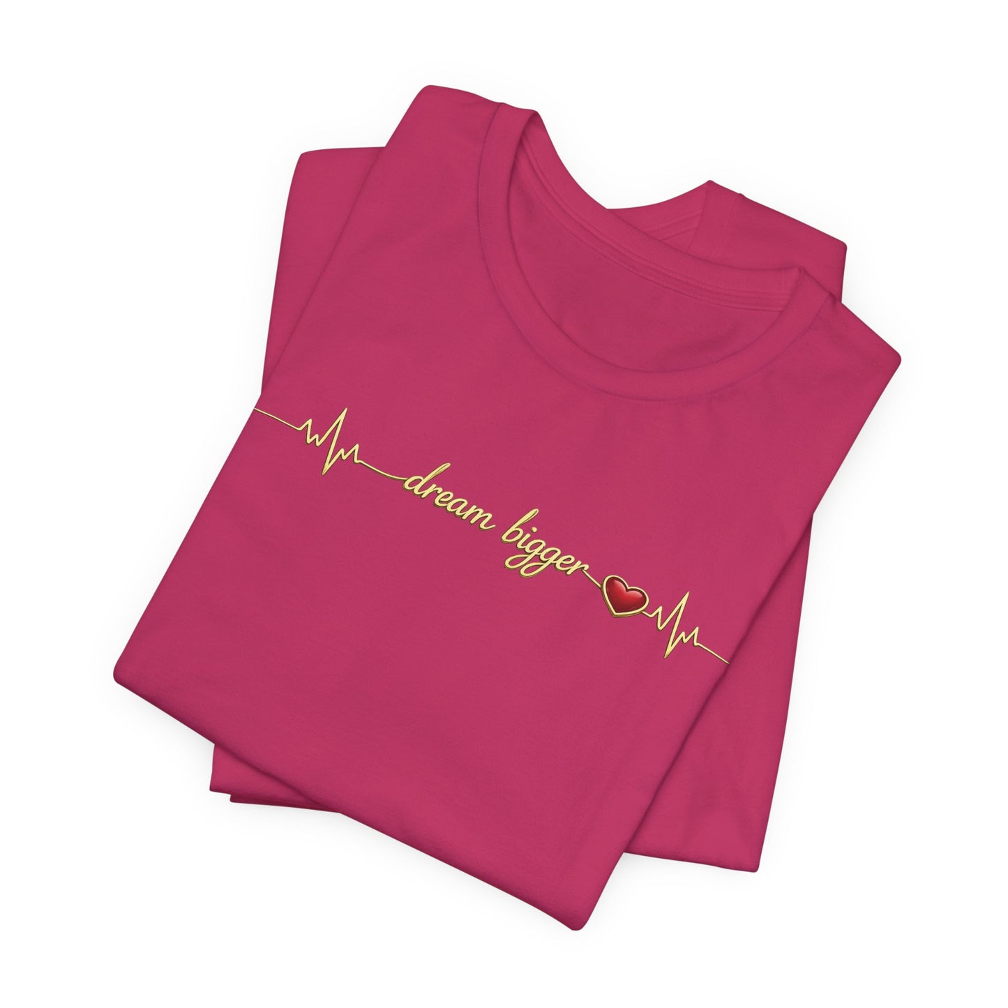 Dream Bigger - Heartbeat | Unisex Tee