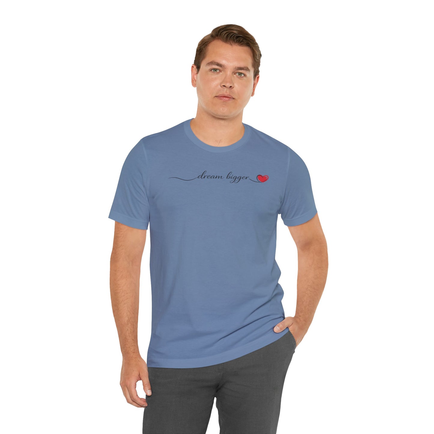 Dream Bigger - Heart | Unisex Tee