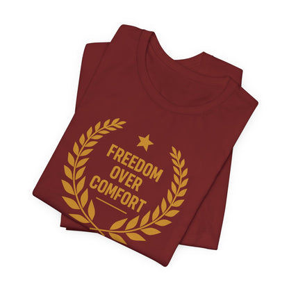 Freedom Over Comfort | Unisex Tee