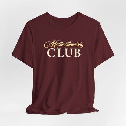 Multimillionaire's Club | Unisex Tee
