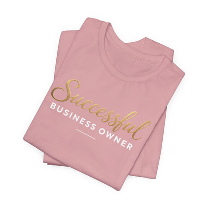 Successful Business Owner | Unisex Tee