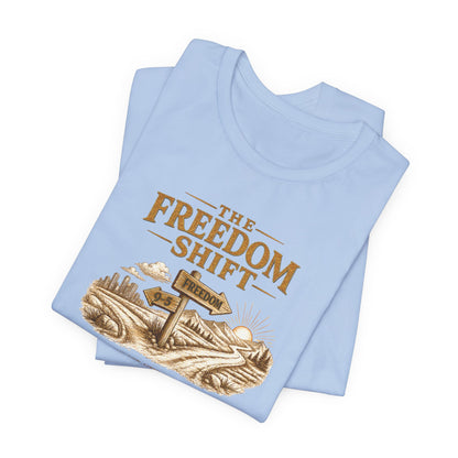 Freedom Shift Signs | Unisex Tee