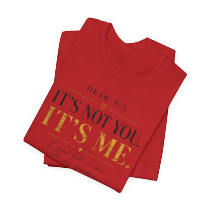 Dear 9-5 | Unisex Tee