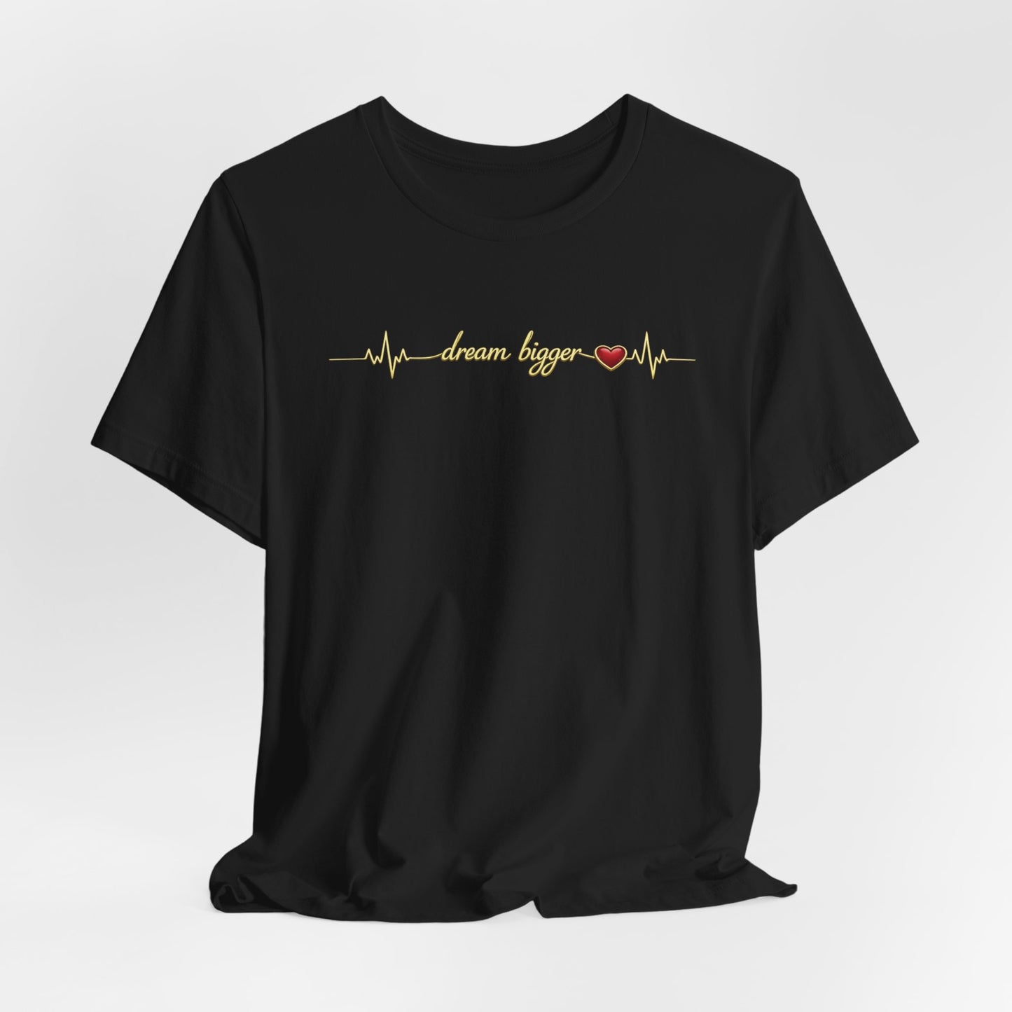 Dream Bigger - Heartbeat | Unisex Tee