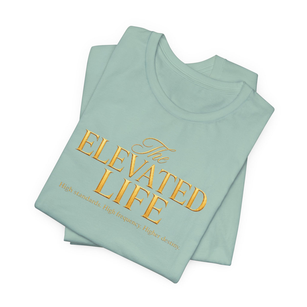 The Elevated Life | Unisex Tee