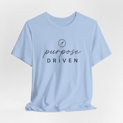 Purpose Driven  | Unisex Tee