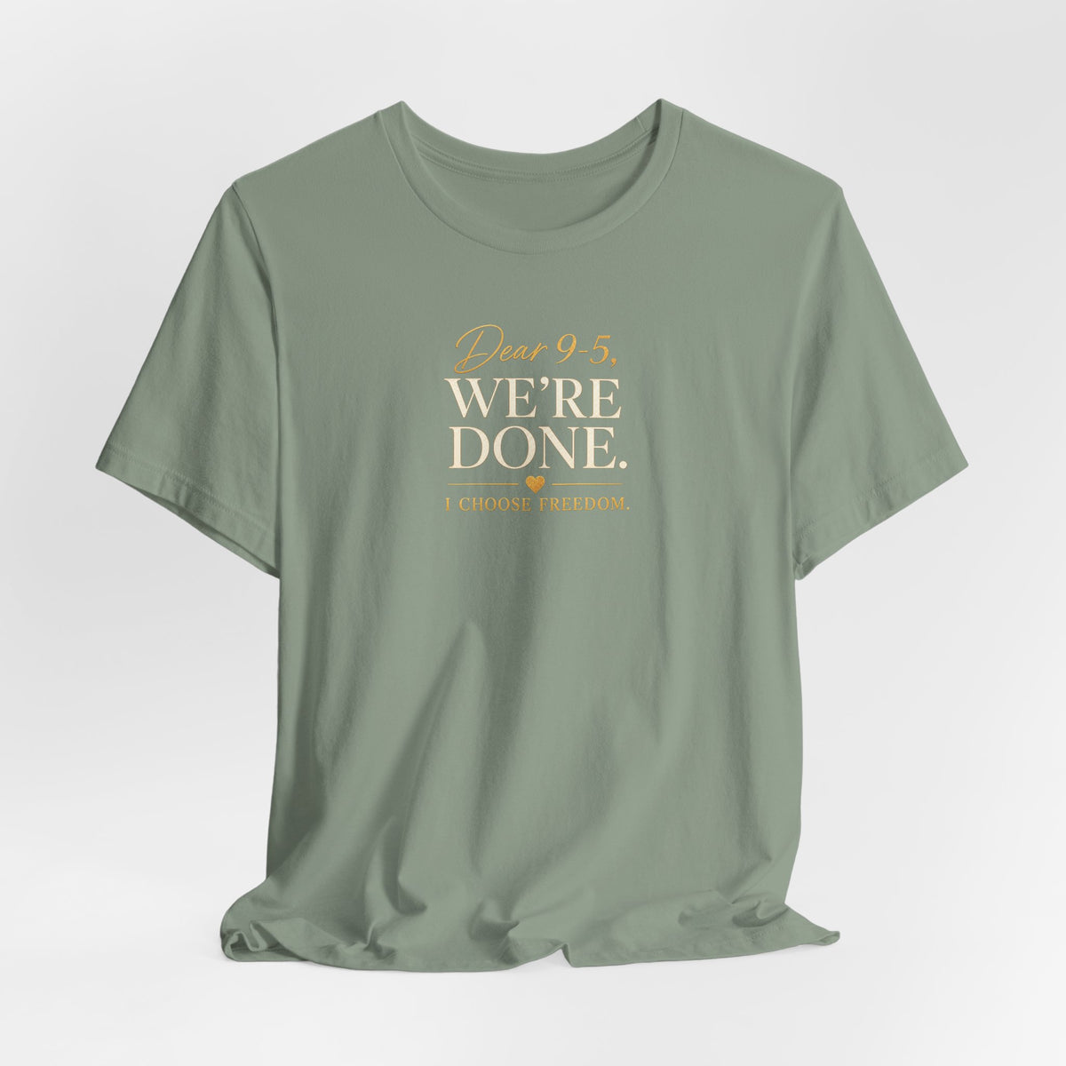 Dear 9-5, We're Done | Unisex Tee