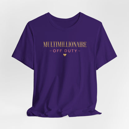 Multimillionaire Off Duty 💛 | Unisex Tee