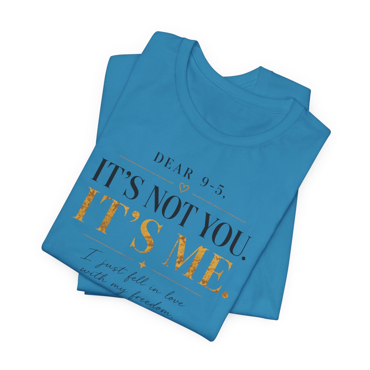 Dear 9-5 | Unisex Tee
