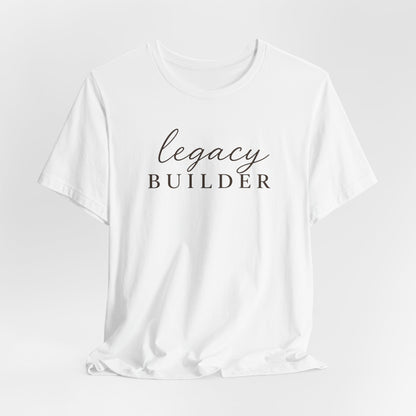 Legacy Builder  | Unisex Tee