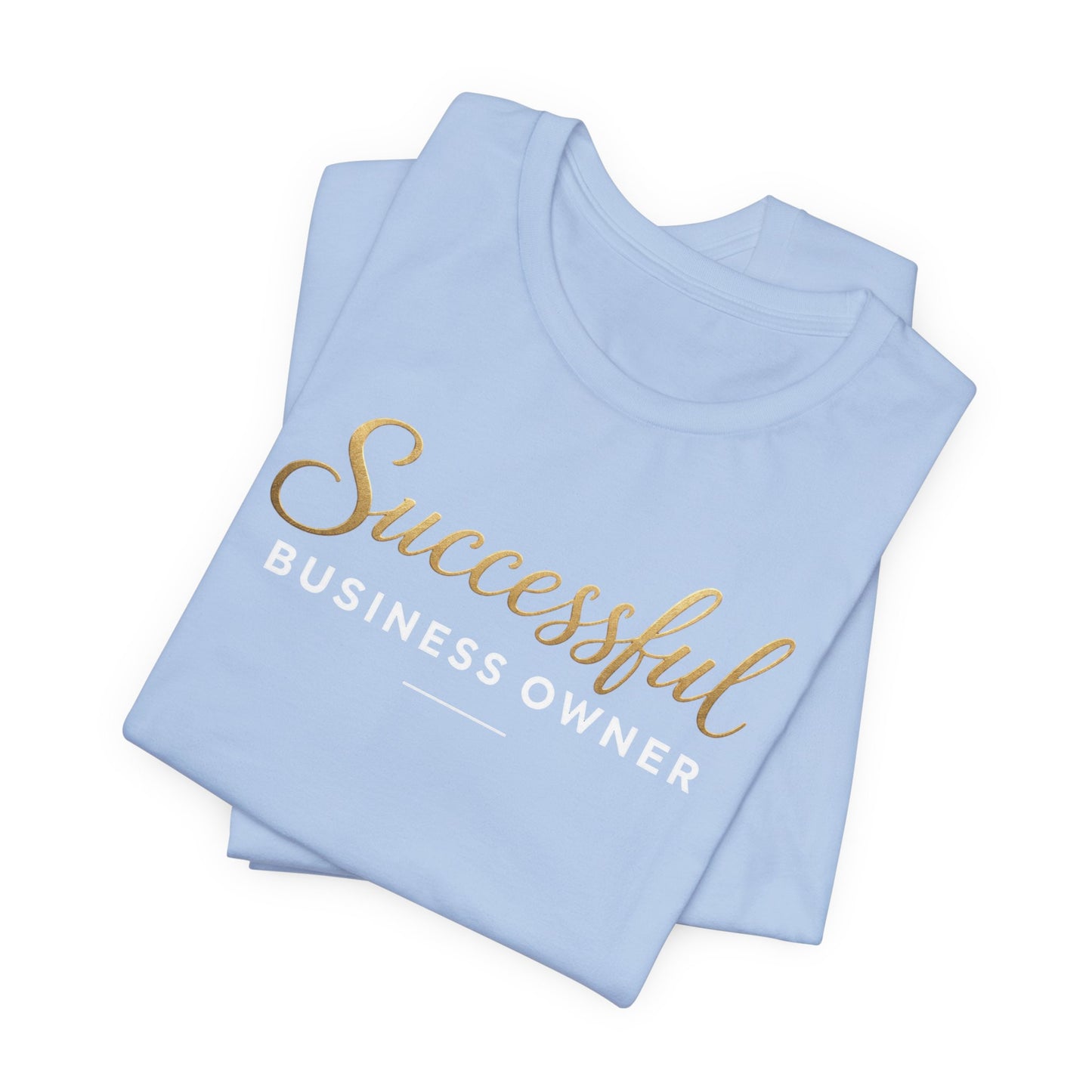 Successful Business Owner | Unisex Tee