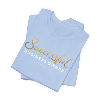 Successful Business Owner | Unisex Tee