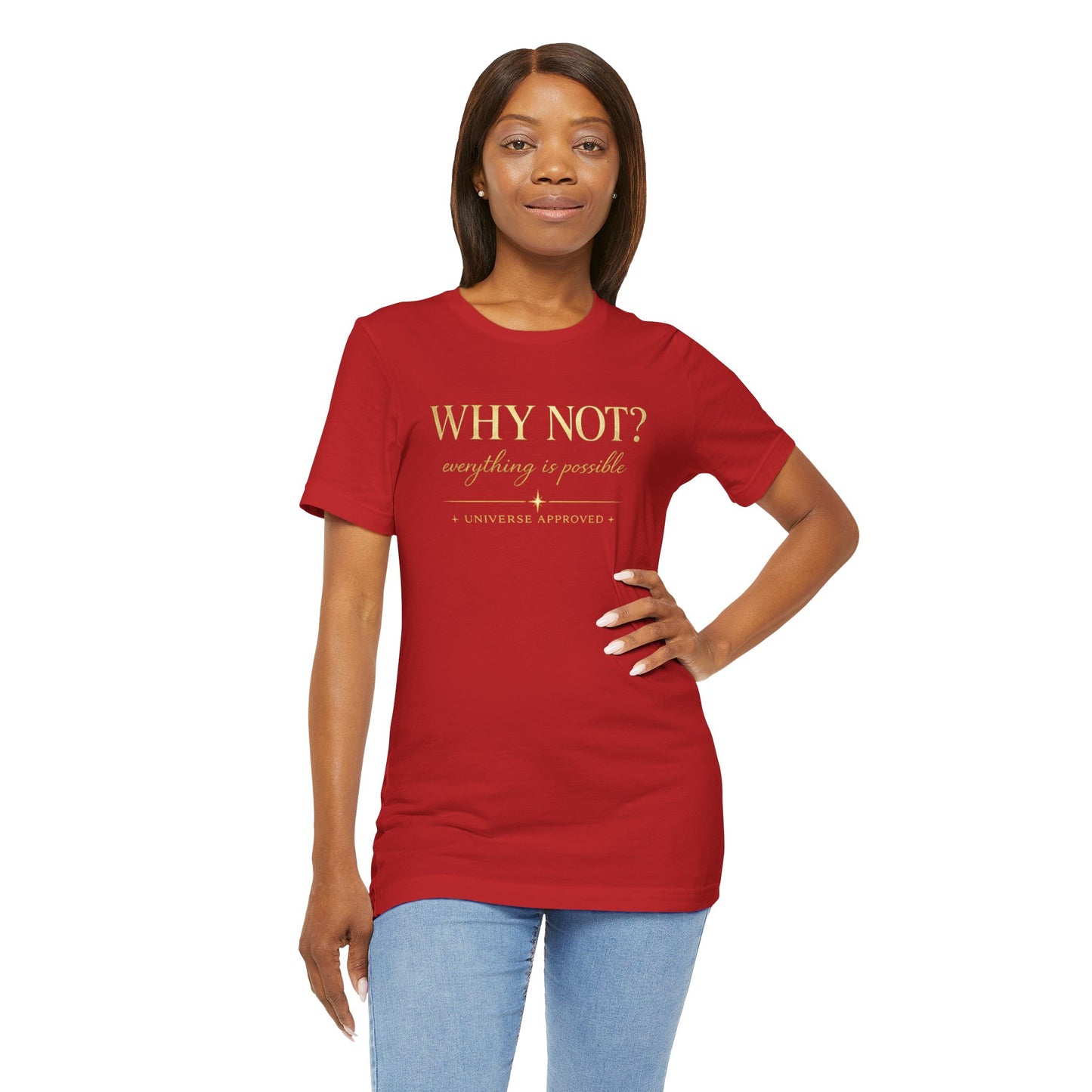 Why Not? Everything is possible | Unisex Tee