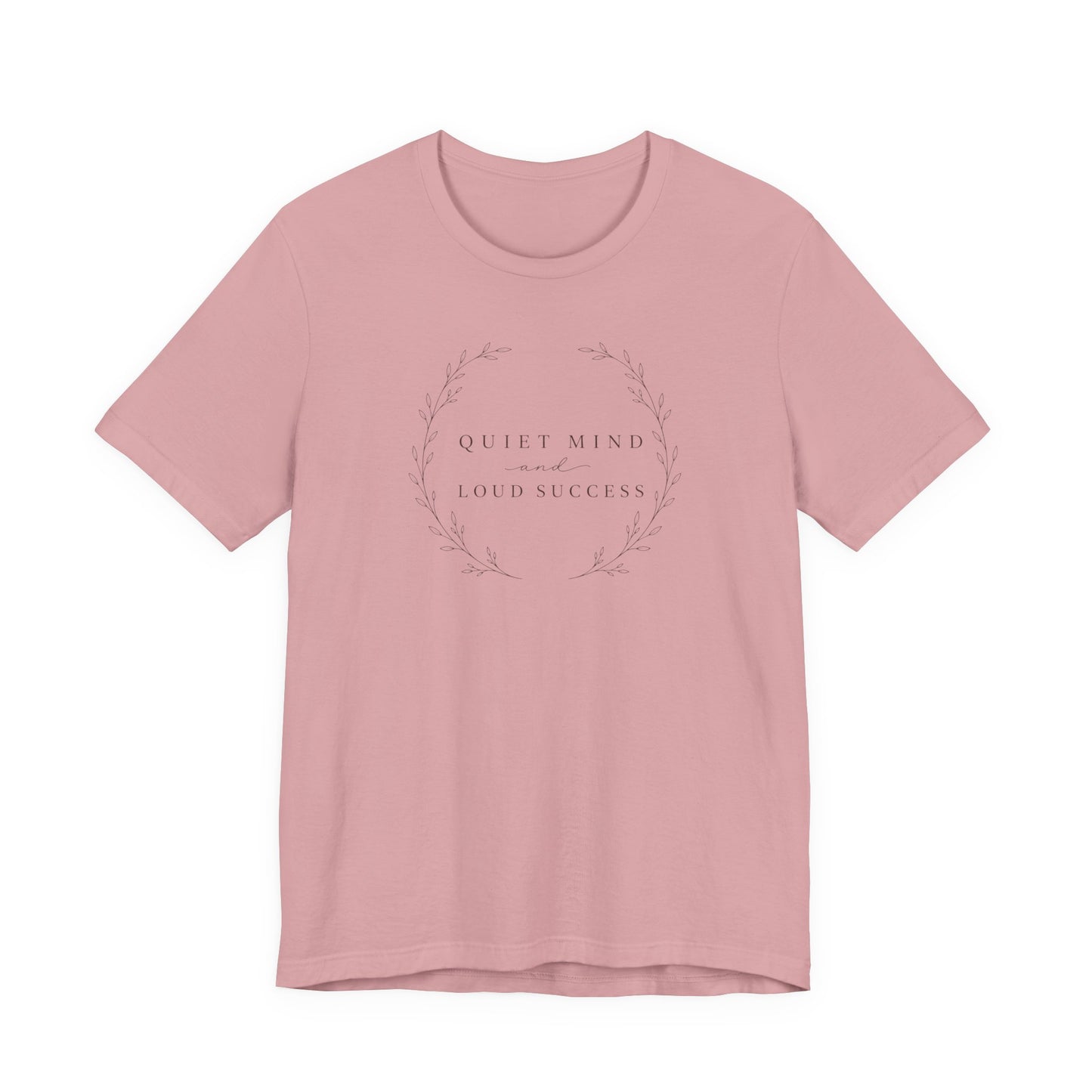 Quiet Mind and Loud Success | Unisex Tee