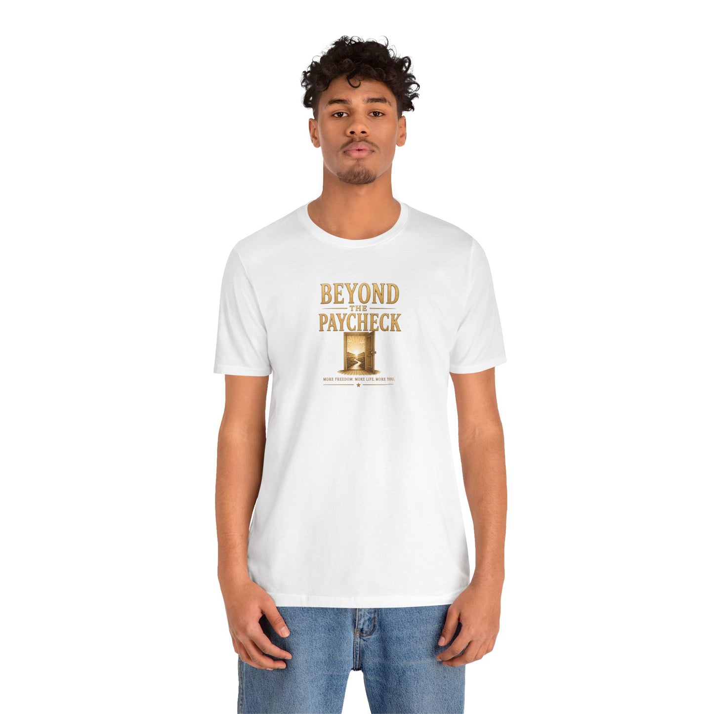 Beyond The Paycheck | Unisex Tee