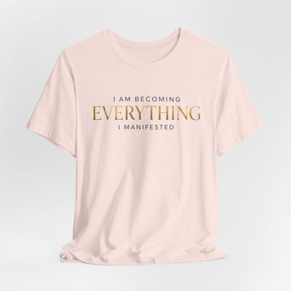 Becoming Everything I Manifested | Unisex Tee