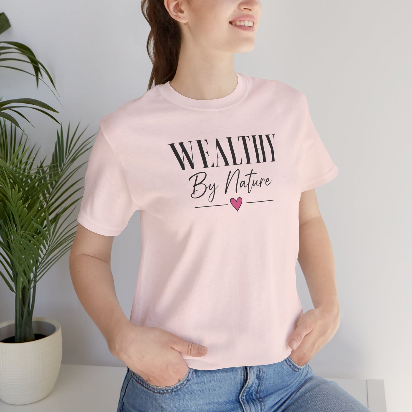 Wealthy By Nature | Unisex Tee