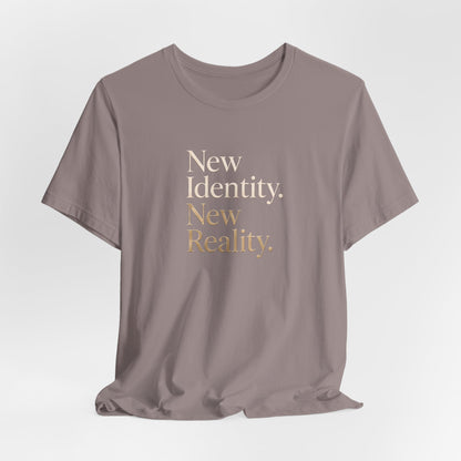 New Identity, New Reality | Unisex Tee