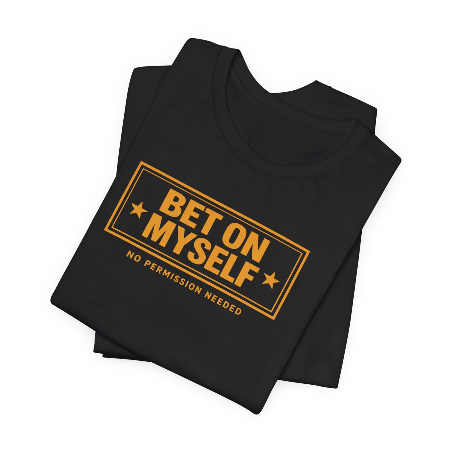 Bet on Myself | Unisex Tee