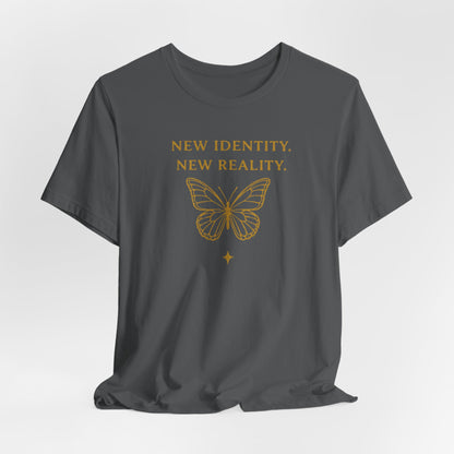 New Identity, New Reality 🦋 | Unisex Tee