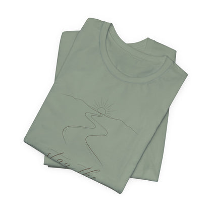 Stay the Course  | Unisex Tee