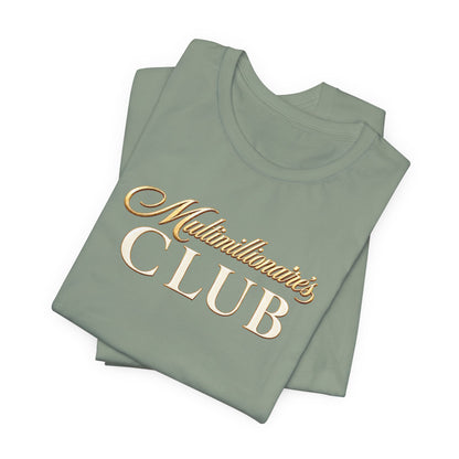Multimillionaire's Club | Unisex Tee