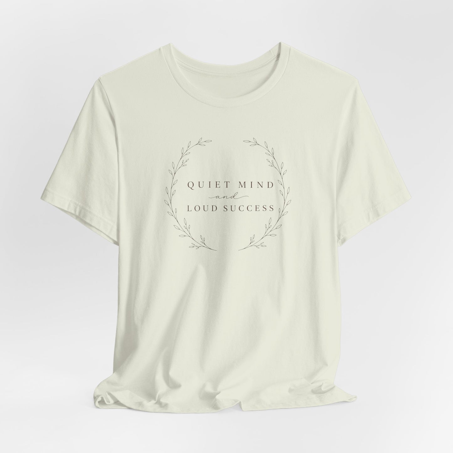 Quiet Mind and Loud Success | Unisex Tee