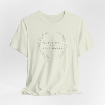 Quiet Mind and Loud Success | Unisex Tee