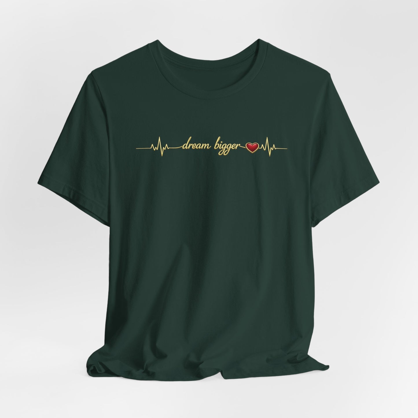 Dream Bigger - Heartbeat | Unisex Tee