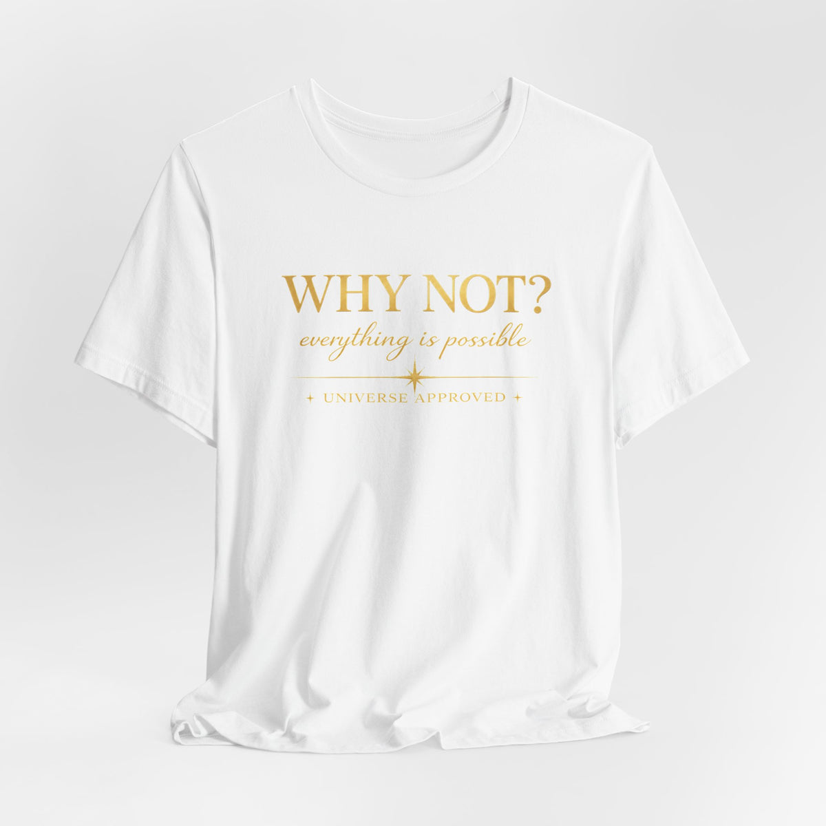 Why Not? Everything is possible | Unisex Tee