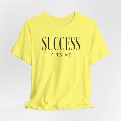 Success Fits Me | Unisex Tee