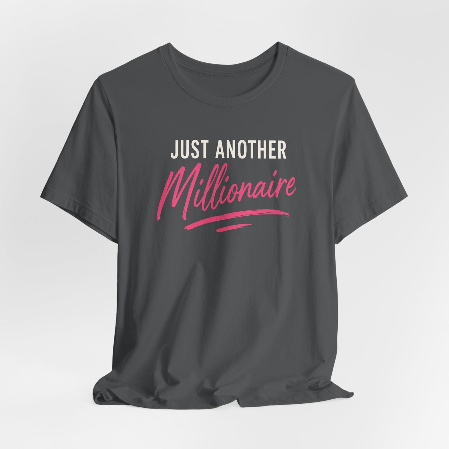 Just Another Millionaire | Unisex Tee